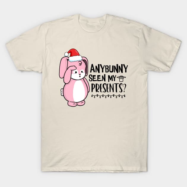 Anybunny Seen My Presents? T-Shirt by the-krisney-way